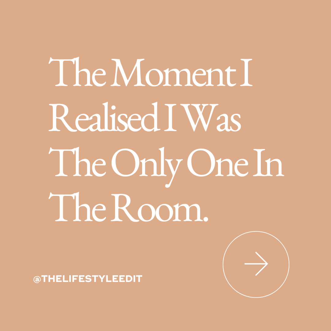 The Moment I Realised I Was The Only One In The Room.